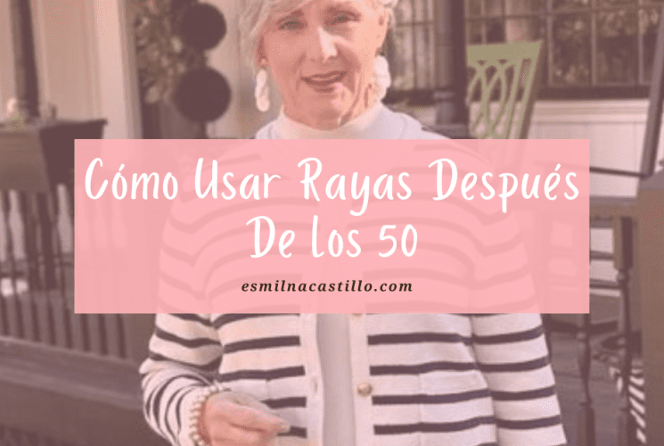 Cómo Usar Rayas Después De Los 50