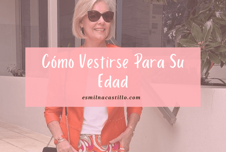 Cómo Vestirse Para Su Edad