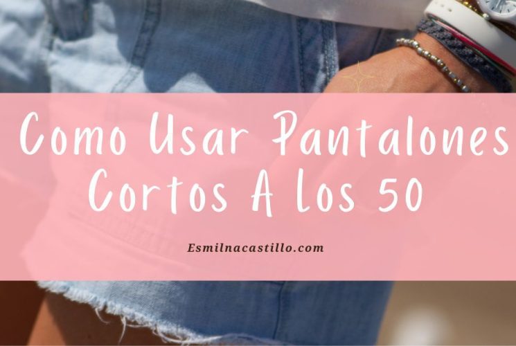 Cómo Usar Pantalones Cortos A Los 50