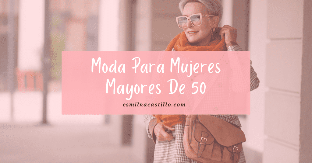 Moda Para Mujeres Mayores De 50