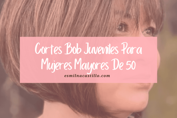 Cortes Bob Juveniles Para Mujeres Mayores De 50