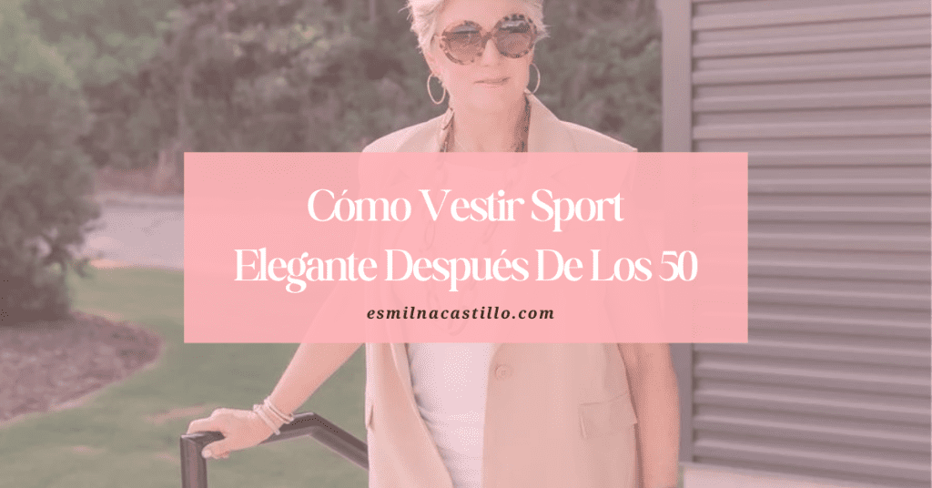 Cómo Vestir Sport Elegante Después De Los 50