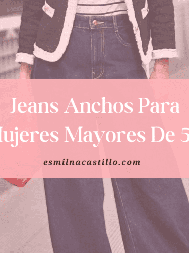 Jeans Anchos Para Mujeres Mayores De 50: 7 Ideas Elegantes Para Ti