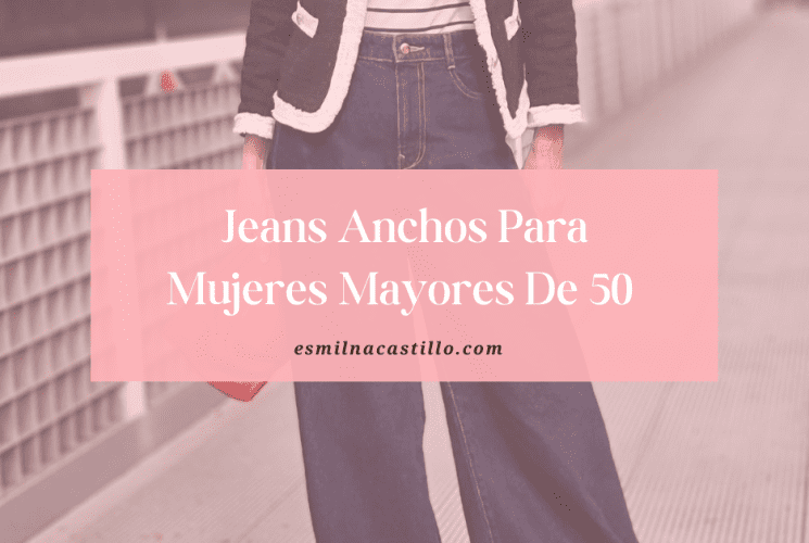 Jeans Anchos Para Mujeres Mayores De 50