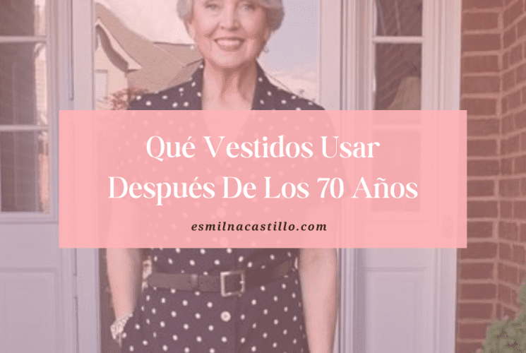 Qué Vestidos Usar Después De Los 70