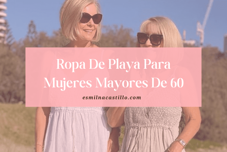 Ropa De Playa Para Mujeres Mayores De 60
