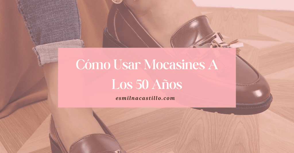 Cómo Usar Mocasines A Los 50 Años