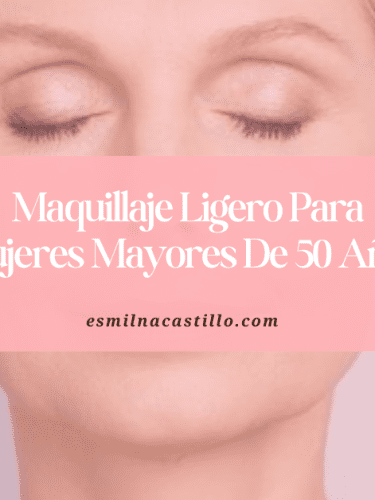 Maquillaje Ligero Para Mujeres Mayores De 50 Años : ¡Prueba estos consejos esenciales!