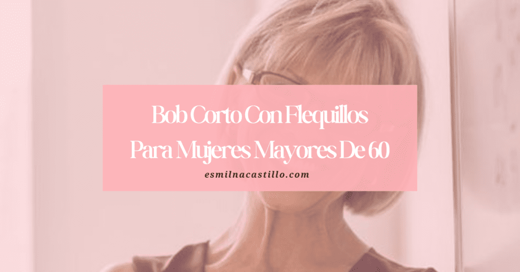 Bob Corto Con Flequillos Para Mujeres Mayores De 60