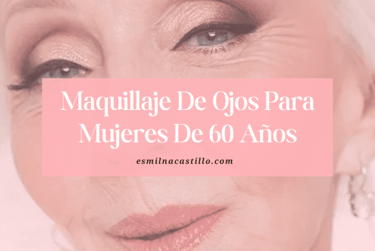 Maquillaje De Ojos Para Mujeres De 60 Años