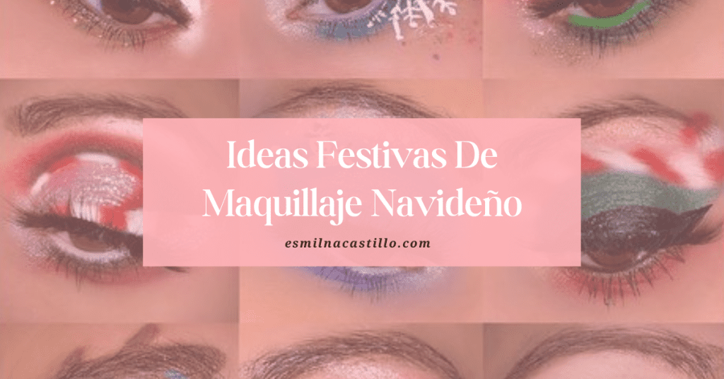 Ideas Festivas De Maquillaje Navideño