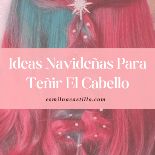 Ideas Navideñas Para Teñir El Cabello