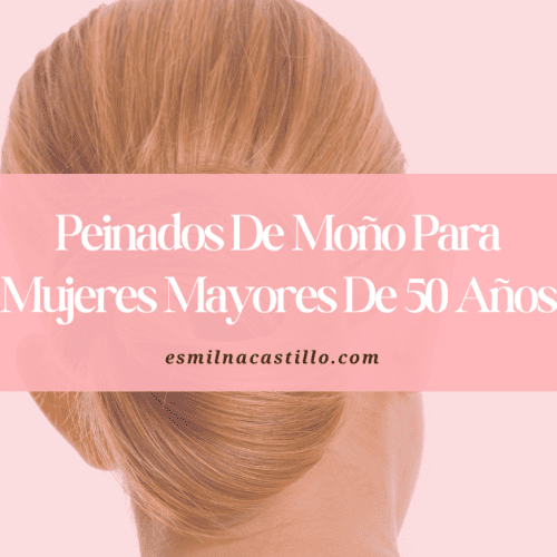 Peinados De Moño Para Mujeres Mayores De 50 Años