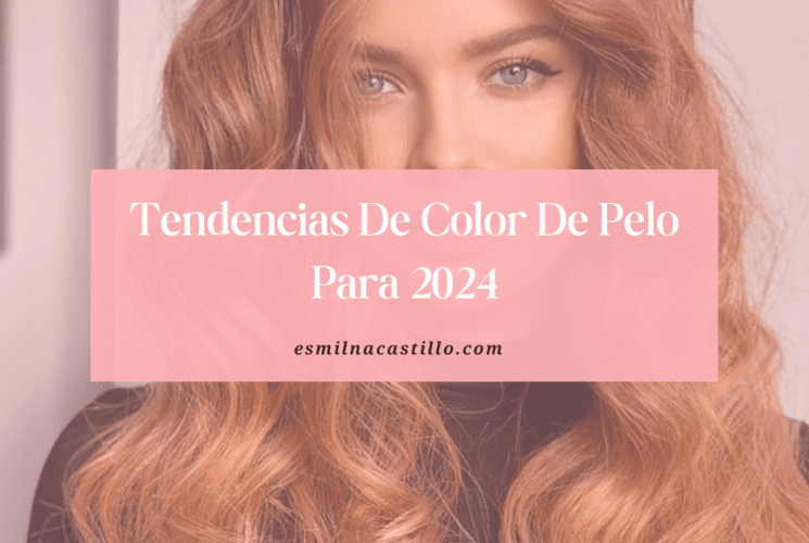 Tendencias De Color De Pelo Para 2024