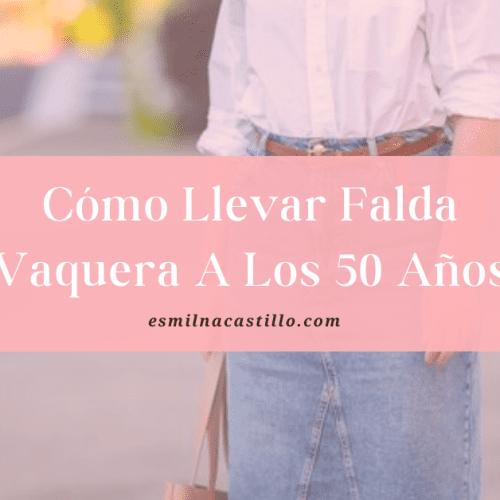 Cómo Llevar Falda Vaquera A Los 50 Años