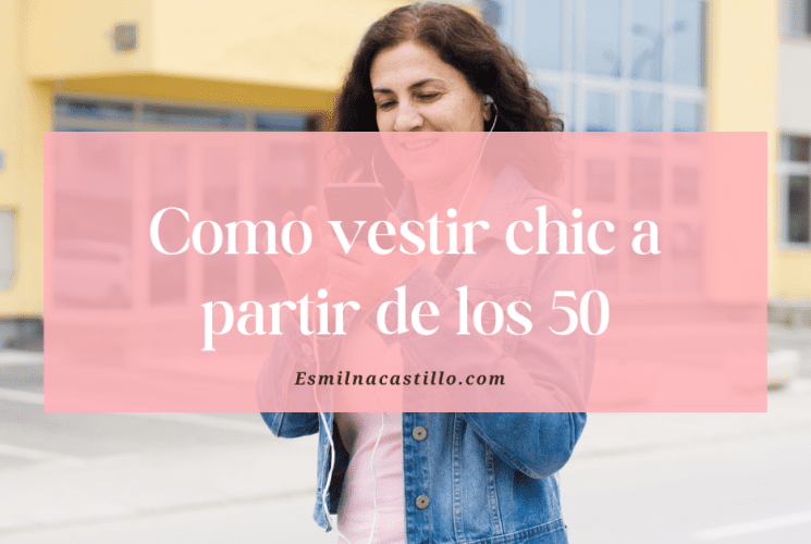 Cómo Vestir Chic a Partir de los 50