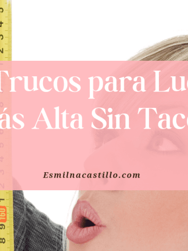 4 Trucos para Lucir Más Alta Sin Tacón