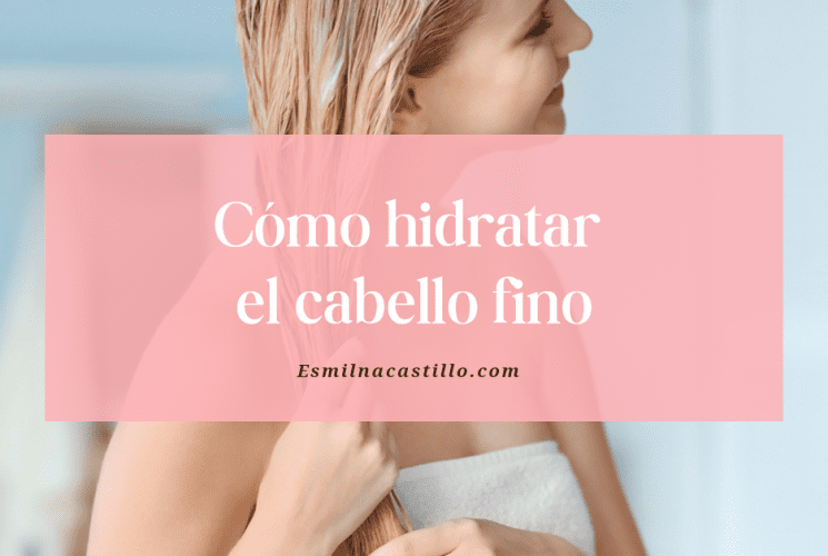 hidratar el cabello fino