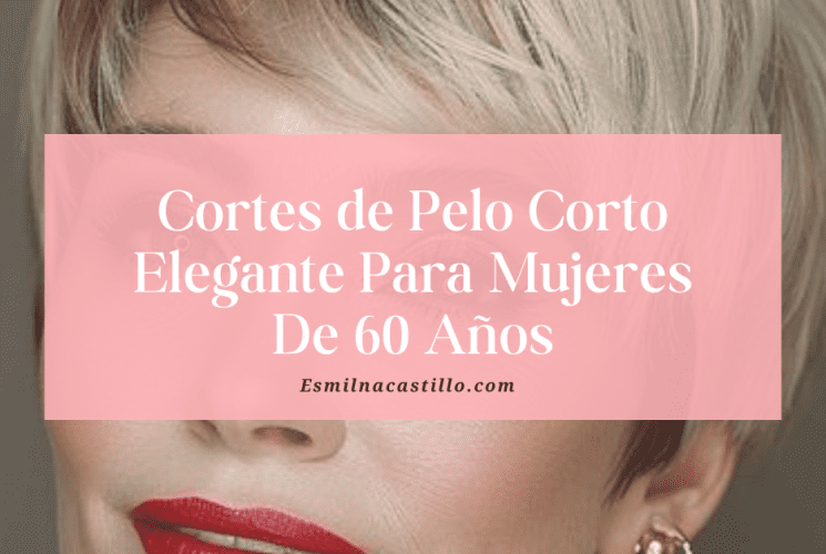 Cortes de Pelo Corto Elegante Para Mujeres De 60 Años