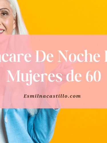 Skincare De Noche Para Mujeres de 60