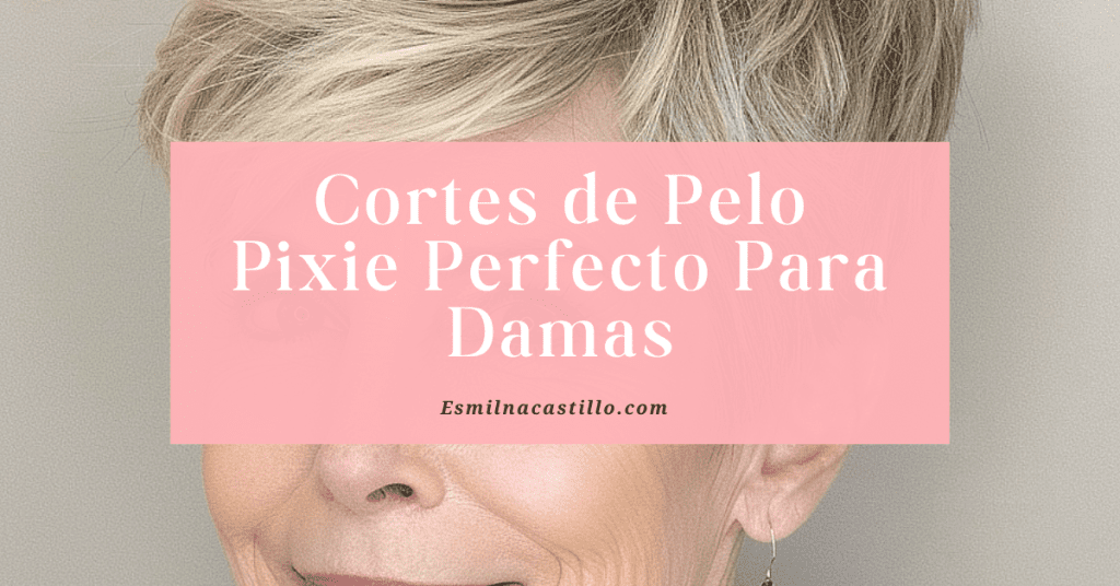 Cortes de Pelo Pixie Perfecto Para Damas