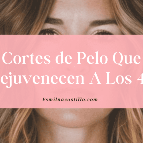 Cortes de Pelo Que Rejuvenecen A Los 40