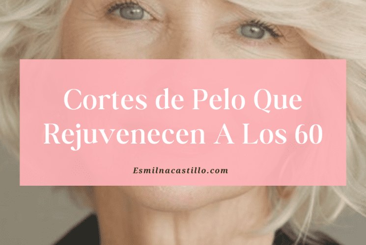 Cortes de Pelo Que Rejuvenecen A Los 60