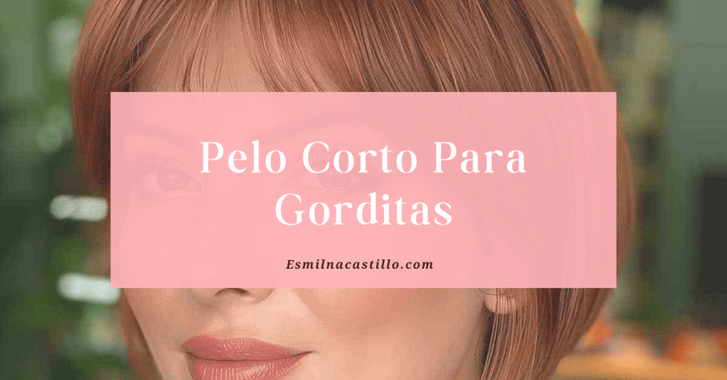 Pelo Corto Para Gorditas