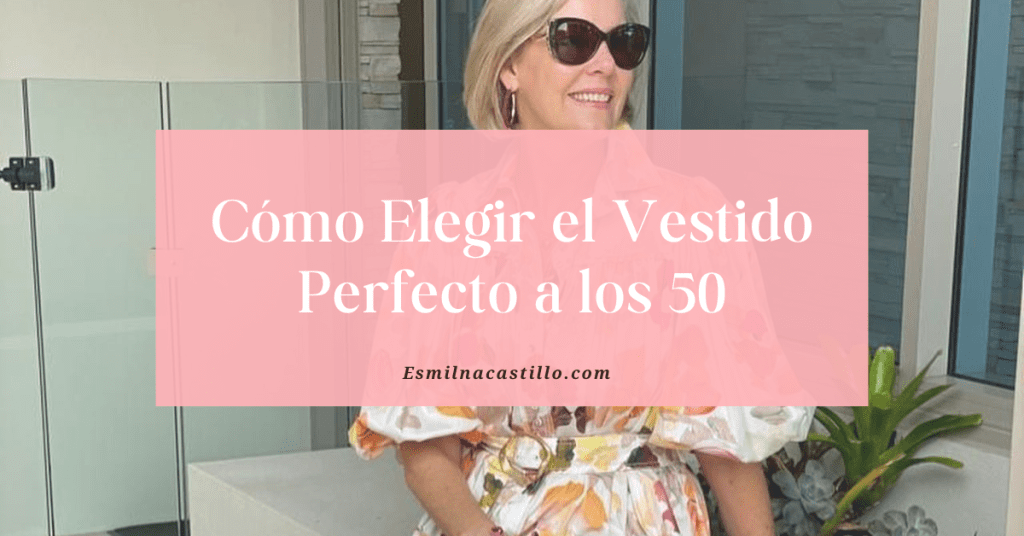 Cómo Elegir el Vestido Perfecto a los 50