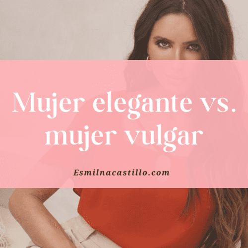 Mujer Elegante Vs Mujer Vulgar