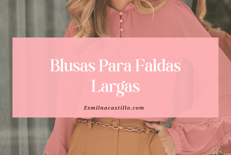 Blusas Para Faldas Largas