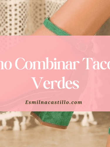 6 Tips De Cómo Combinar Tacones Verdes con Estilo y Elegancia