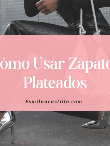 5 Consejos De Cómo Usar Zapatos Plateados Sin Fallar en el Intento