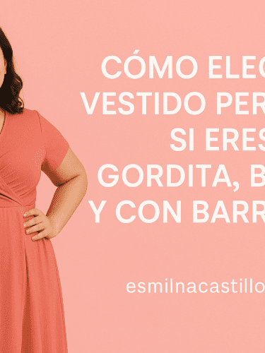 Cómo Elegir el Vestido Perfecto Si Eres Gordita, Bajita y Con Barriguita