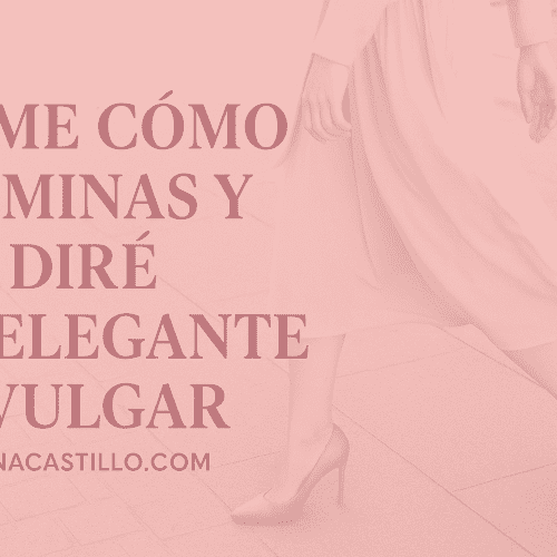Dime Cómo Caminas y Te Diré Si Eres Elegante o Vulgar