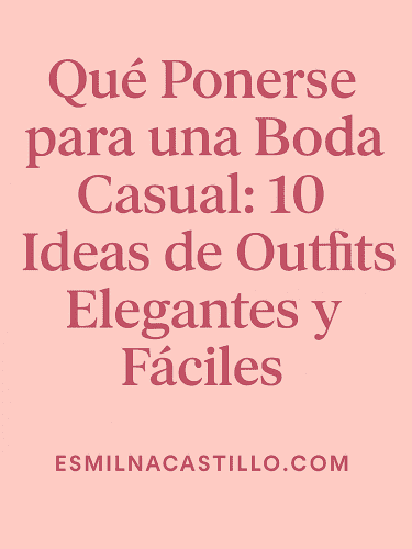 Qué Ponerse para una Boda Casual: 10 Ideas de Outfits Elegantes y Fáciles