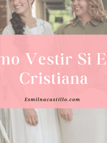 5 Consejos Clave De Cómo Vestir Si Eres Cristiana sin Perder tu Esencia