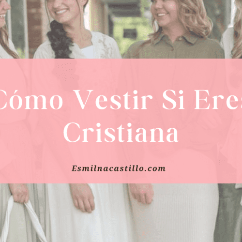 Cómo Vestir Si Eres Cristiana