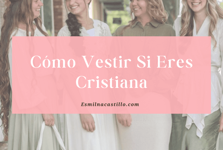 Cómo Vestir Si Eres Cristiana