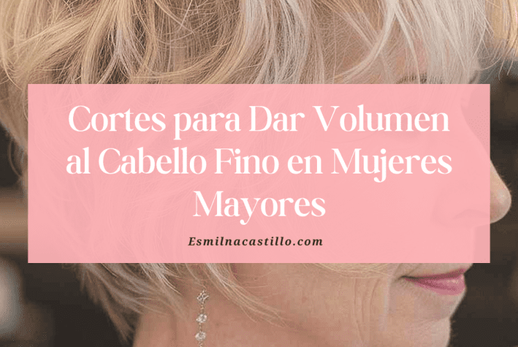 Cortes para Dar Volumen al Cabello Fino en Mujeres Mayores
