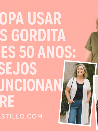 Qué Ropa Usar si Eres Gordita y Tienes 50 Años: 7 Consejos Que Funcionan Siempre