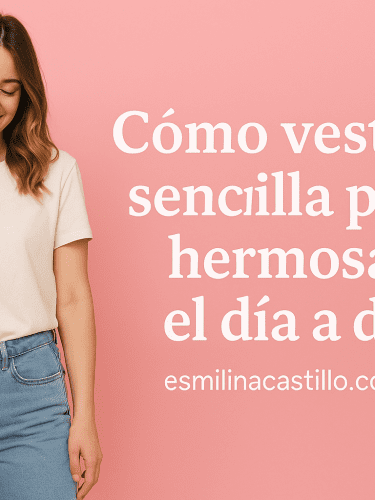 5 Ideas De Cómo Vestirse Sencilla Pero Hermosa Para El Día A Día