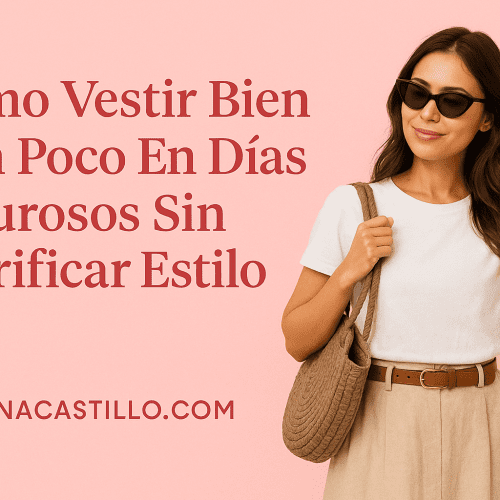 Cómo Vestir Bien Con Poco En Días Calurosos Sin Sacrificar Estilo