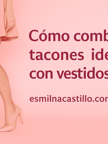 Cómo Combinar Tacones Ideales Con Vestidos Cortos: 5 Consejos Prácticos Y Elegantes