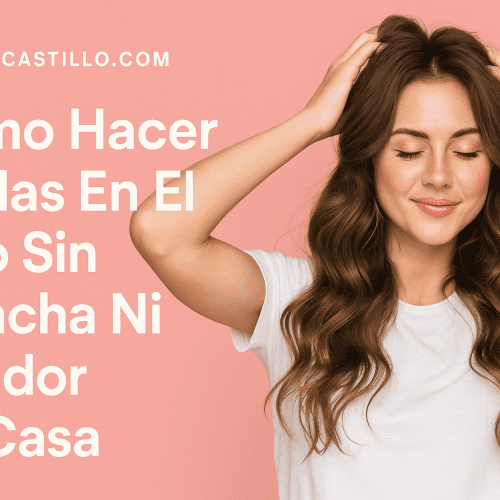 Cómo Hacer Ondas En El Pelo Sin Plancha Ni Rizador En Casa