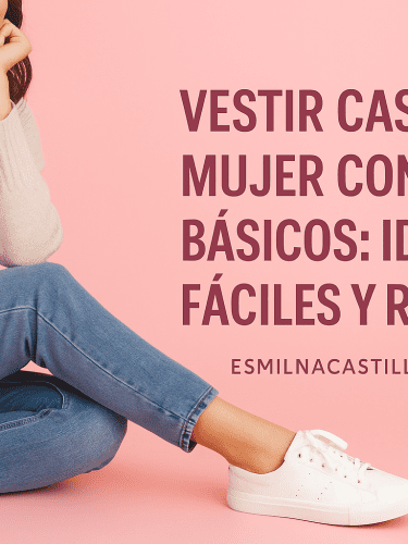 Vestir Casual Mujer Con Jeans Básicos: 5 Ideas Fáciles Y Rápidas