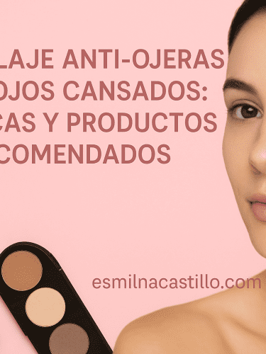 Maquillaje Anti-ojeras Para Ojos Cansados: Técnicas Y Productos Recomendados