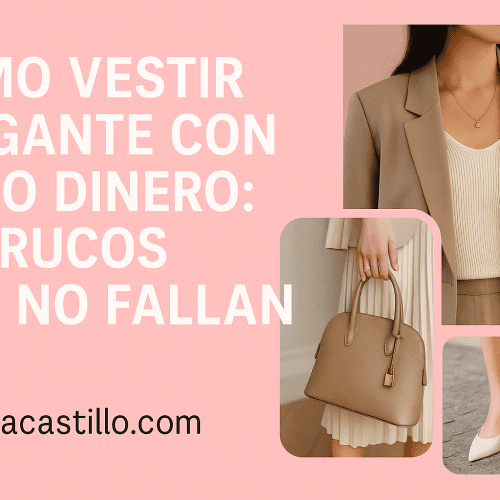 Cómo Vestir Elegante con Poco Dinero