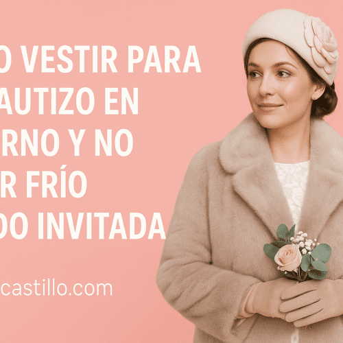 Cómo Vestir Para Un Bautizo En Invierno Y No Pasar Frío Siendo Invitada