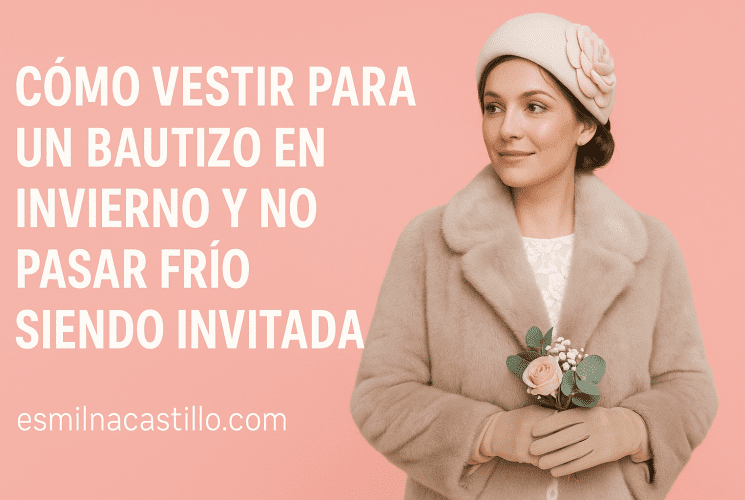 Cómo Vestir Para Un Bautizo En Invierno Y No Pasar Frío Siendo Invitada